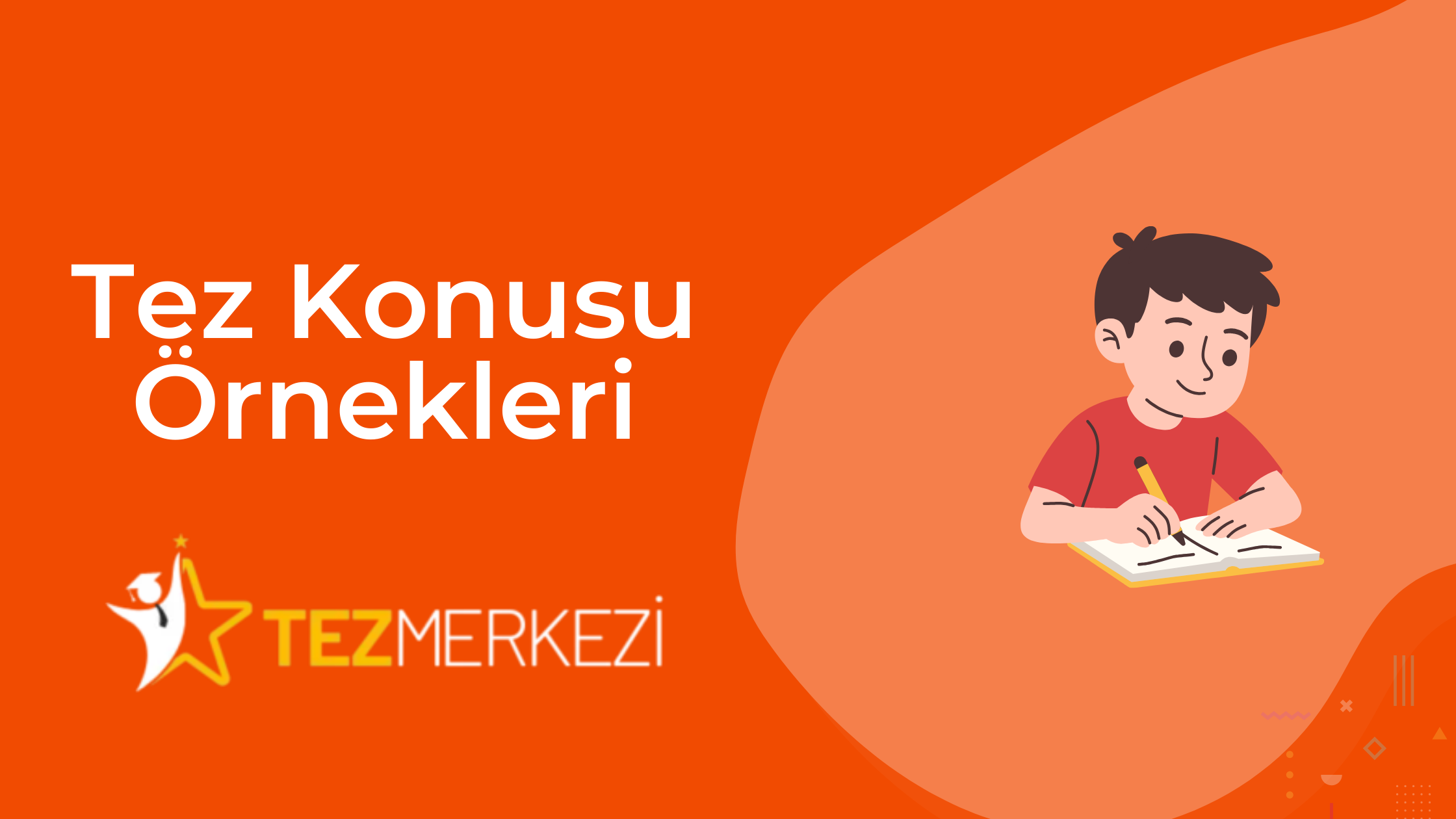 Tez Konusu Örnekleri | Farklı Alanlar İçin Örnek Tez Konuları