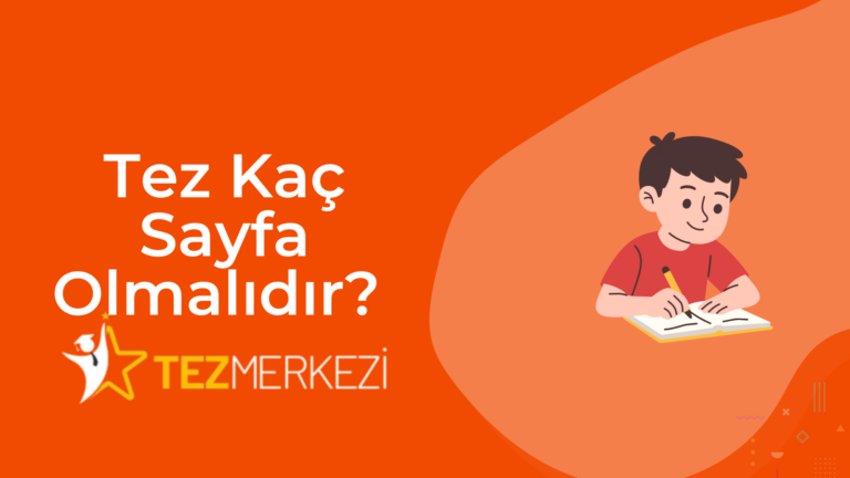Tez Kaç Sayfa Olmalıdır?